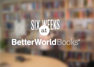 Six Weeks at Better World Books