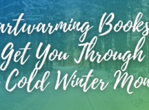 5 Heartwarming Books to Get You Through the Cold Winter Months