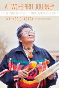 A Two-Spirit Journey: The Autobiography of a Lesbian Ojibwa-Cree Elder, by Ma-Nee Chacaby.