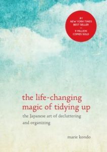 The Life-Changing Magic of Tidying Up: The Japanese Art of Decluttering and Organizing, by Marie Kondo.