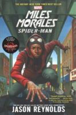 Miles Morales: Spider-Man, A Marvel YA Novel, by Jason Reynolds.