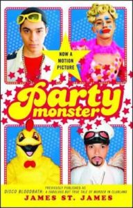 Party Monster: A Fabulous but True Tale of Murder in Clubland, by James St. James.