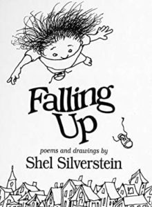 Falling Up, poems and drawings by Shel Siverstein.