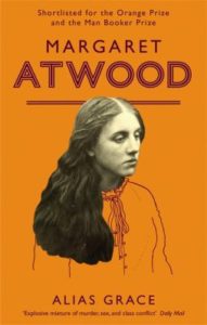 Alias Grace, by Margaret Atwood.