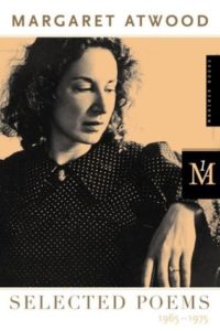 Selected Poems: 1965-1975, by Margaret Atwood.