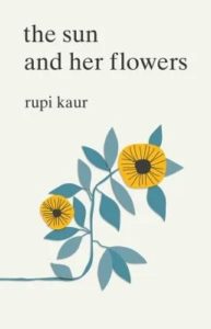 the sun and her flowers, by rupi kaur.