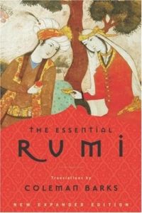 The Essential Rumi, by Jalaluddin Rumi, translated by Coleman Barks.