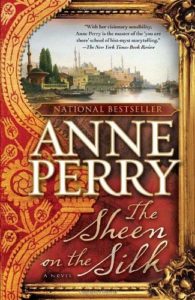 The Sheen on the Silk, by Anne Perry.