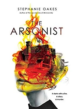 The Arsonist by Stephanie Oakes.