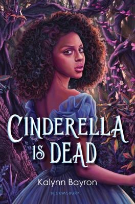 Cinderella Is Dead by Kalynn Bayron.