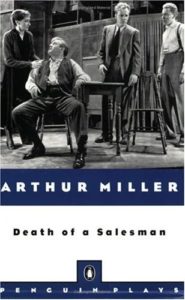 Death of a Salesman by Arthur Miller.