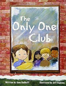 The Only One Club by Jane Naliboff, Illustrated by Jeff Hopkins.