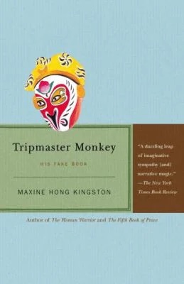 Tripmaster Monkey: His Fake Book by Maxine Hong Kingston.