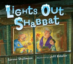 Lights Out Shabbat by Sarene Shulimson, Illustrated by Jeff Ebbeler.