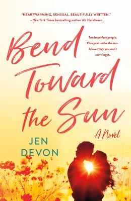 Bend Toward The Sun: A Novel by Jen Devon.