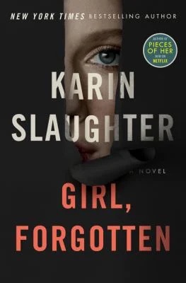 Girl, Forgotten: A Novel by Karin Slaughter.