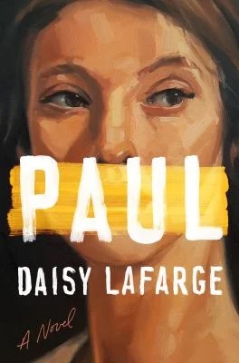 Paul: A Novel by Daisy Lafarge.