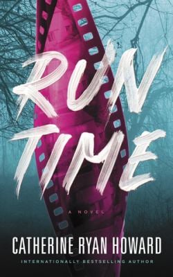Run Time: A Novel by Catherine Ryan Howard.