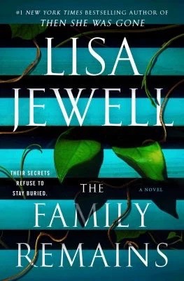 The Family Remains: A Novel by Lisa Jewell.