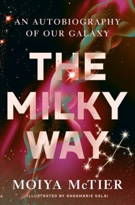 The Milky Way by Moiya McTier.