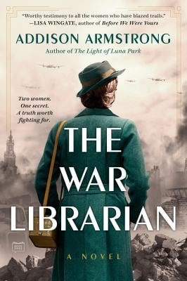 The War Librarian: A Novel by Addison Armstrong.