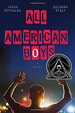 All American Boys: A Novel by Jason Reynolds and Brendan Kiely.