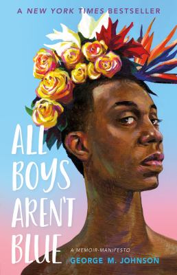 All Boys Aren't Blue: A Memoir-Manifesto by George M. Johnson.