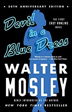Devil in a Blue Dress: The First Easy Rawlins Novel by Walter Mosley.
