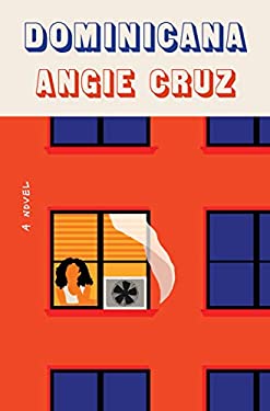 Dominicana: A Novel
by Angie Cruz.
