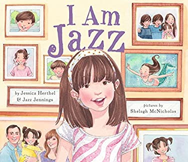 I Am Jazz by Jessica Herthel and Jazz Jennings. Illustrated by Shelagh McNicholas. 