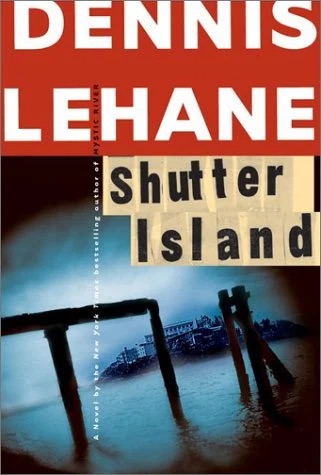 Shutter Island: A Novel
by Dennis Lehane.