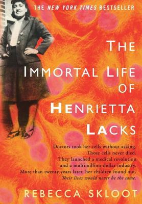 The Immortal Life of Henrietta Lacks by Rebecca Skloot. The New York Times Bestseller. 
