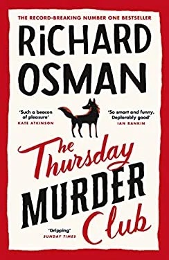 The Thursday Murder Club: A Novel
by Richard Osman.