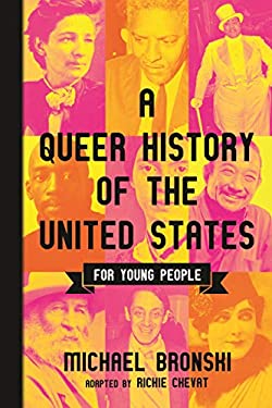 A Queer History of the United States for Young People by Michael Bronski & Richie Chevat