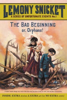 A Series of Unfortunate Events #1: the Bad Beginning
by Lemony Snicket