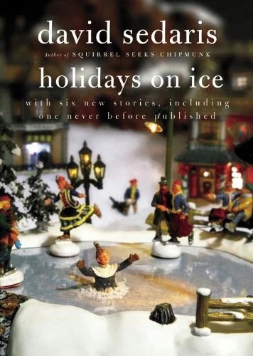 Holidays on Ice by David Sedaris.