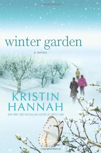 Winter Garden: A Novel by Kristin Hannah.
