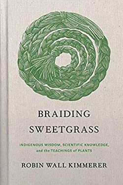 Braiding Sweeetgrass by Robin Wall Kimmerer.