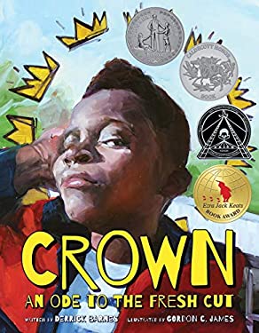 Crown: An Ode to the Fresh Cut
by Derrick Barnes
illustrated by Gordon C. James