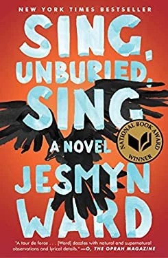 Sing, Unburied, Sing: A Novel
by Jesmyn Ward