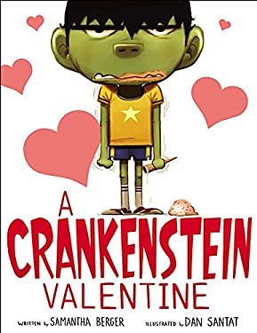 A Crankenstein Valentine
by Samantha Berger
illustrated by Dan Santat