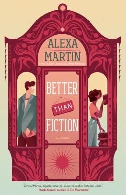 Better Than Fiction: A Novel
by Alexa Martin