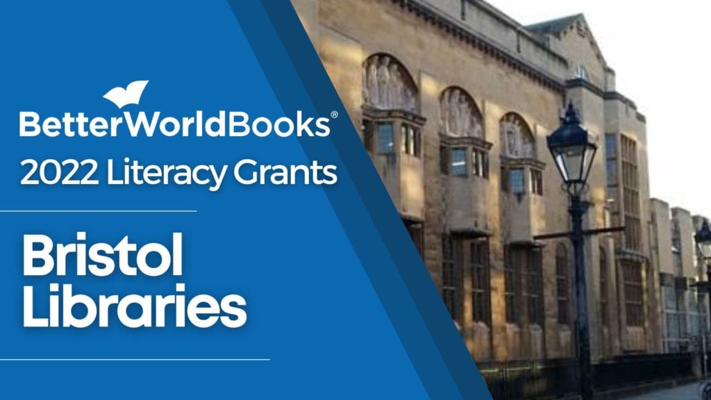 Better World Books 2022 Literacy Grants: Bristol Libraries
