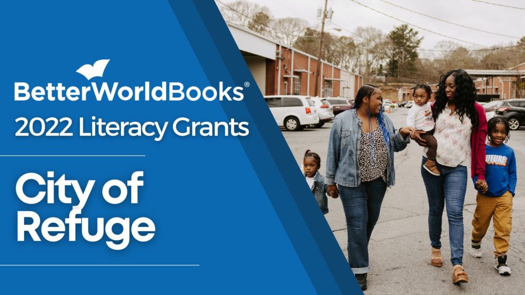 Better World Books 2022 Literacy Grants: City of Refuge