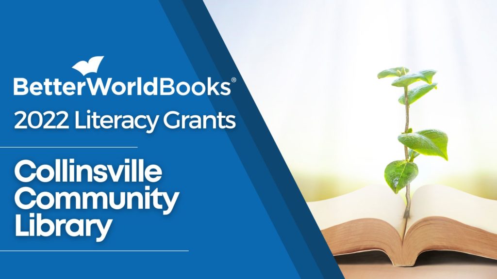 Better World Books 2022 Literacy Grants: Collinsville Community Library