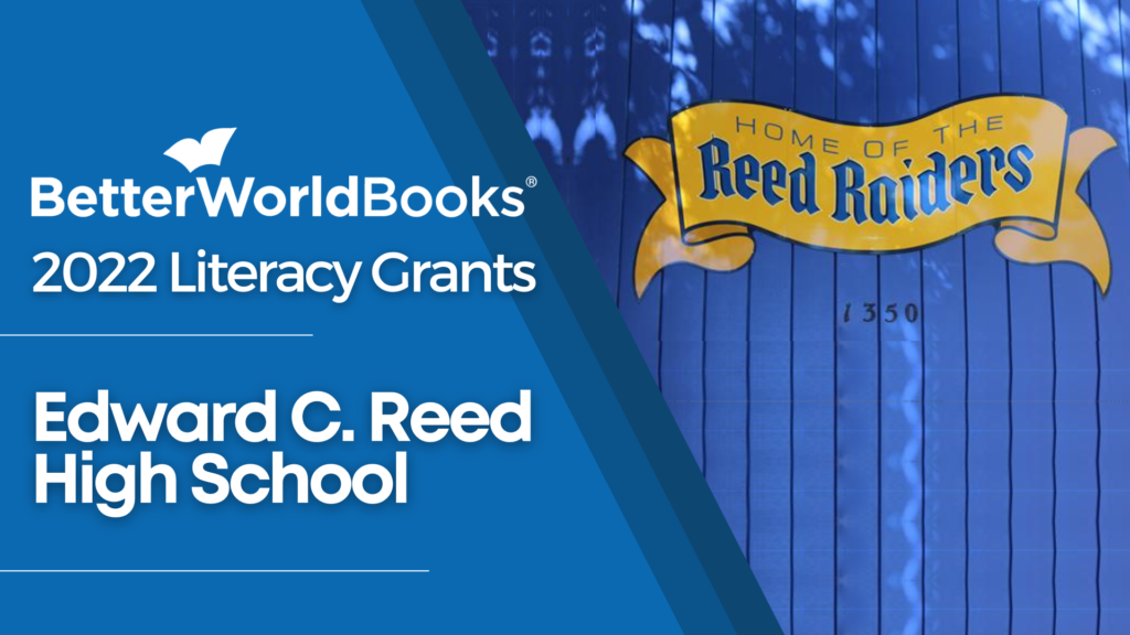Better World Books 2022 Literacy Grants: Edward C. Reed High School