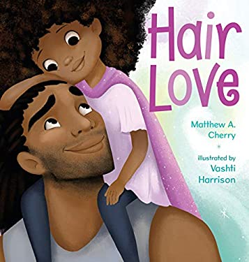 Hair Love
by Matthew A. Cherry
illustrated by Vashti Harrison