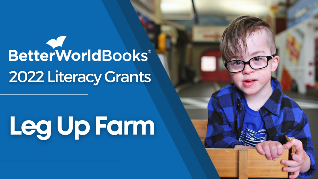 Better World Books 2022 Literacy Grants: Leg Up Farm