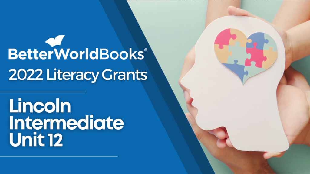 Better World Books 2022 Literacy Grants: Lincoln Intermediate Unit 12
