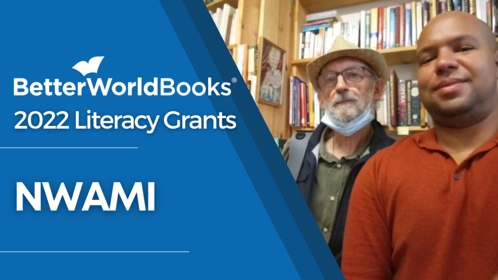 Better World Books 2022 Literacy Grants: NWAMI